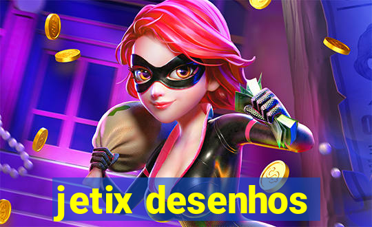 jetix desenhos